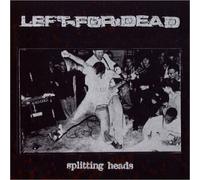 Left For Dead - Splitting Heads