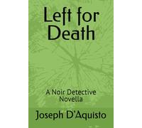 Left for Death: A Noir Detective Novella