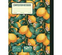 Left-Handed Composition Notebook - the book's spine on the "Right": Lemons illustration/ 120 pages Wide ruled to make writing easier for Left-handed ... Eye-Catching Notebook Gift Idea for all ages.