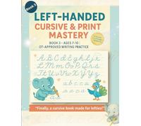 Left-Handed Cursive & Print Mastery (Book 3) - Ages 7-10: OT-Approved Writing Practice for Elementary Kids | Speed Drills & Fun Exercises | Companion to Scissor & Tracing Workbooks