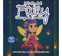 Left-Handed Fairy Coloring Book for Kids: Whimsical Fairies, Flowers & Butterflies | Easy Left-Hand Print for Girls Ages 3-7