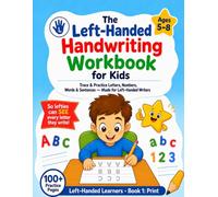 Left-Handed Handwriting Workbook: Trace and Practice Letters, Numbers, Words and Sentences | Print Handwriting for Left-Handed Children Ages 5-8