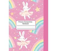Left-Handed Notebook for Girls: Primary Composition Notebook with Cute Ballerina Bunnies - Right Side Binding Reduces Strain & Discomfort - Draw and Write Notebook for K-2