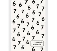 Left-Handed Notebook for Kids: “6 7 Pattern”: Fun writing notebook designed especially for left-handed children