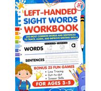 Left-handed Sight Words Workbook for Ages 3-5: 200 Most Common Words and Sentences to Trace, Learn, and Improve Writing Skills | Bonus 25 Fun Games