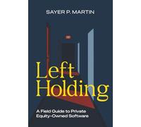 Left Holding: A Field Guide to Private Equity-Owned Software