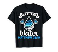 Left In The Water Matteo 28:19 Battesimo Dio Cristiano Maglietta