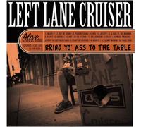 Left Lane Cruiser Bring Yo' Ass to the Table (CD) Album (Jewel Case)