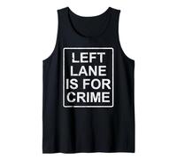 Left Lane Is for Crime Drive Veloce Citazione Divertente Canotta