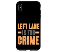 Left Lane Is For Crime Highway Driving Sarcastic Joke Custodia per iPhone XS Max