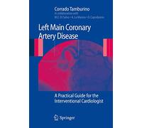 Left Main Coronary Artery Disease: A Practical Guide for the Interventional Cardiologist