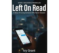 Left On Read: A Story Of Loving Someone Who Never Answers