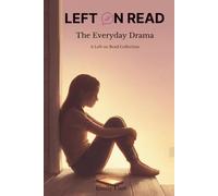 Left on Read: Volume 1: The Everyday Drama, Short Stories About Friendship, Texting & Growing Up for Girls 9-13