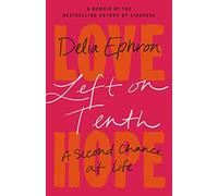 Left on Tenth: A Second Chance at Life: A Memoir
