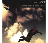 Left - Roses Aren T Good Enough