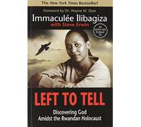 Left to Tell: Discovering God Amidst the Rwandan Holocaust