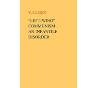 "Left-Wing" Communism, an Infantile Disorder