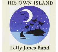 Lefty Jones Band - His Own Island