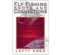 Lefty Kreh Fly Fishing Knots and Connections (Tascabile)