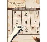 Lefty’s Sudoku for Seniors: Large Print Puzzle Book Designed for Left-Handed Adults - Easy to Hard Sudoku with Extra Writing Space | 82 Puzzles, Senior-Friendly Layout
