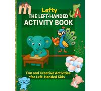 lefty - The Left Handed Activity Book: Fun and Creative Activities for Left-Handed Kids