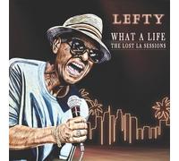 Lefty - What A Life - The Lost LA Sessions