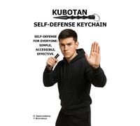 Оleg Nashchubskiy Yevheniia Borovkov Kubotan. Self-Defense Keychain (Tascabile)