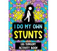 Leg Surgery Activity Book: A Funny Post Leg Surgery Recovery Gift With Variety of Puzzles.
