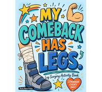 Leg Surgery Activity Book: A Relatable Broken Leg Surgery Gift for Recovery and Relaxation with Engaging Activities and Coloring Pages