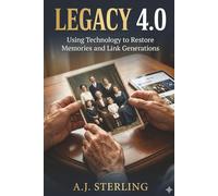 Legacy 4.0: Using Technology to Restore Memories and Link Generations