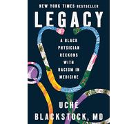 Legacy: A Black Physician Reckons with Racism in Medicine