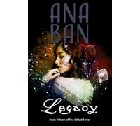 Legacy: Book Fifteen of The Gifted Series: 15