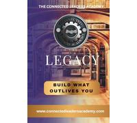 LEGACY: BUILD WHAT OUTLIVES YOU