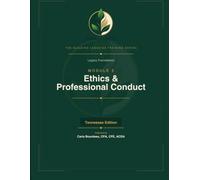 Legacy Foundations Module 5: Ethics and Professional Conduct: The Heart Beneath Every Number, Policy, and Decision