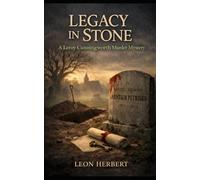 Legacy in Stone: A Leroy Cunningworth Thriller