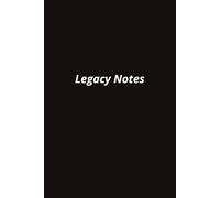 Legacy Notes: "Memories Written with Purpose for Men and Women"