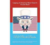 Legacy of America Word Search Puzzle Book: Jump into Word Searches about American Historical Presidents, Monuments. Buildings and more... Perfect for Travel, Vacation and Holidays.