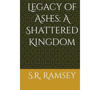 Legacy of Ashes: A Shattered Kingdom