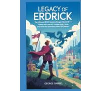 Legacy of Erdrick: The Ultimate HD-2D Guide to Dragon Quest I & II - Master Every Secret, Conquer Every Boss, and Relive the Adventure That Defined RPG History
