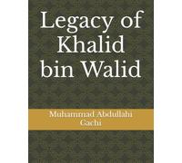 Legacy of Khalid bin Walid