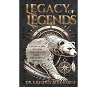 Legacy of LEGENDS: Unchanging Wisdom for Today's Most Influential Leaders