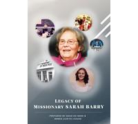 Legacy of Missionary Sarah Barry: Scholarly Biography
