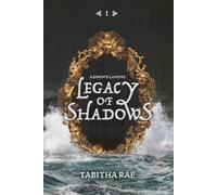 Legacy of Shadows: A Siren's Lament: 1
