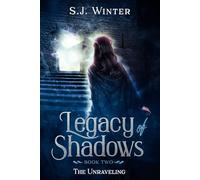 Legacy of Shadows: The Unraveling: 2