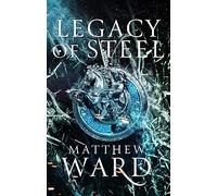 Legacy of Steel: Book Two of the Legacy Trilogy