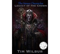 Legacy of the Crown: Book One of the Nexus Chronicles