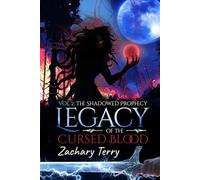 Legacy of the Cursed Blood Vol 2: The Shadowed Prophecy