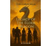 Legacy of the Elder Dragon: Ulrun Saga: 1