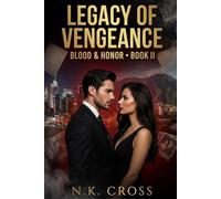 Legacy of Vengeance: A Dark Mafia Romantic Suspense (Blood & Honor Book 2)