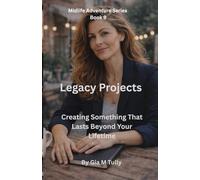 Legacy Projects: Creating Something That Lasts Beyond Your Lifetime